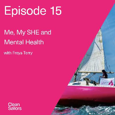 Ep 15. Me, My SHE and Mental Health with Freya Terry