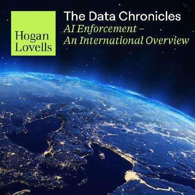 The Data Chronicles | AI Enforcement – An International Overview