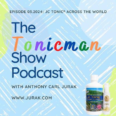 03.2024 The TonicMan Show: JC Tonic® Across The World 03.2024 The TonicMan Show: JC Tonic® Across The World