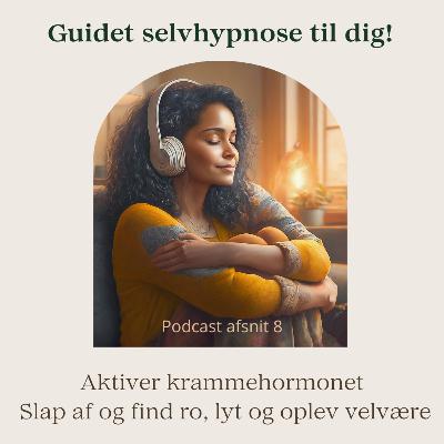 Selvhypnose til ro & velvære – Aktiver krammehormonet oxytocin