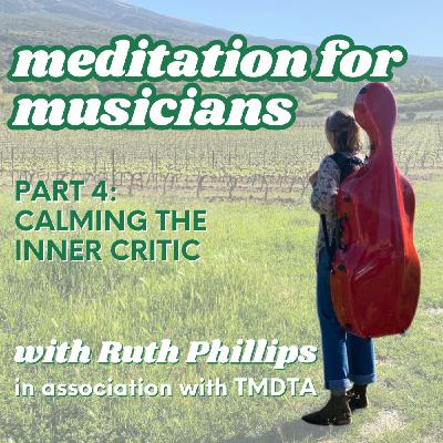95. Meditation for musicians: calming the inner critic