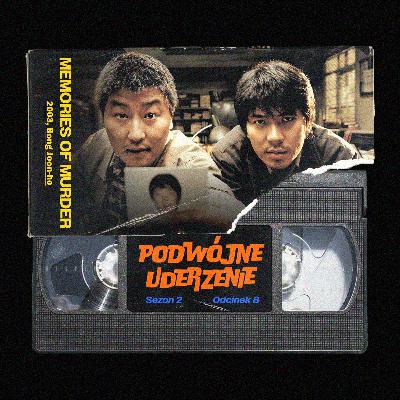 [S02E08] Zagadka zbrodni (reż. Bong Joon-ho; 2003)