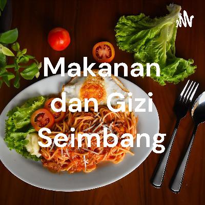 Makanan dan Gizi Seimbang