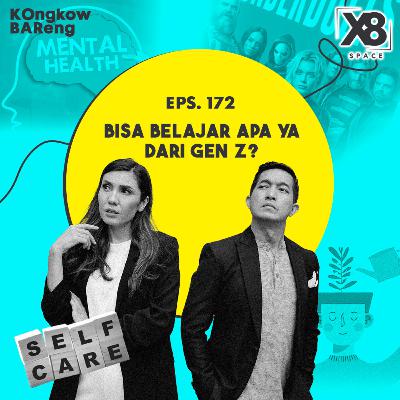 EPS. 172 BISA BELAJAR APA YA DARI GEN Z? EPS. 172 BISA BELAJAR APA YA DARI GEN Z?