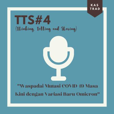 TTS#4 Waspadai Mutasi COVID-19 Masa Kini Variasi Baru Omicron