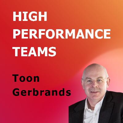 #2 - Toon Gerbrands - High Performance vereist sterk leiderschap - deel 2 #2 - Toon Gerbrands - High Performance vereist sterk leiderschap - deel 2