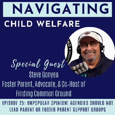 Episode 25: Unpopular opinion! Agencies should not lead parent or foster parent support groups