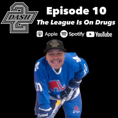 Episode 10: The League Is On Drugs