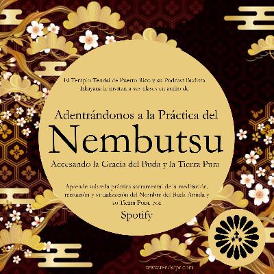 Adentrándonos a la Práctica del Nembutsu: Accesando a la Gracia del Buda y la Tierra Pura