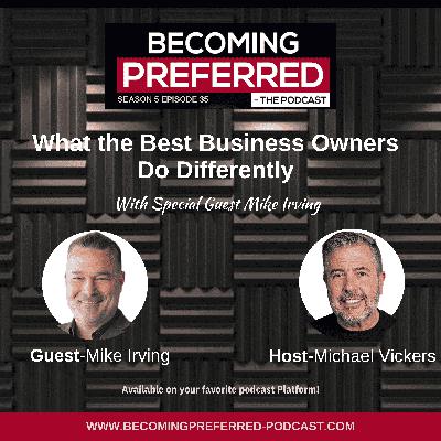 Mike Irving - What the Best Business Owners Do Differently