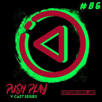 " FORWARD PUSH " GIDDT AVM'S PUSH PLAY EP 86 " FORWARD PUSH " GIDDT AVM'S PUSH PLAY EP 86