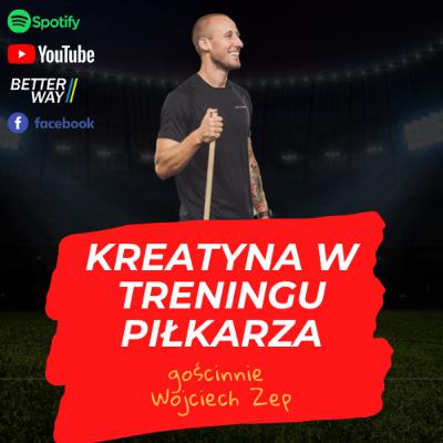 #17 Kreatyna w diecie piłkarza - Wojciech Zep (Legii Warszawa)