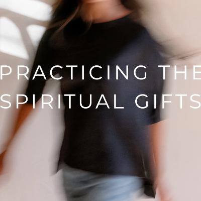 5: Spiritual Gifts | Love Gifts 5: Spiritual Gifts | Love Gifts