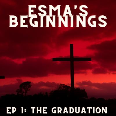 Esma's Beginnings - Ep 1 - Graduation Day Esma's Beginnings - Ep 1 - Graduation Day