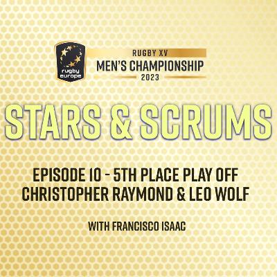 Stars and Scrums #10 - The Rugby Europe Championship Ranked Matches w/ Christopher Raymond and Leo Wolf