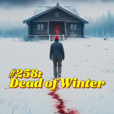 258: Dead Of Winter