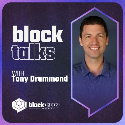 BlockTalks with Tony Drummond