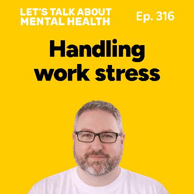 Work stress is destroying your mental health (Episode 316) Work stress is destroying your mental health (Episode 316)