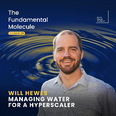 Will Hewes - Managing Water for a Hyperscaler
