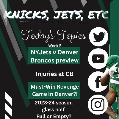 NYJ v Denver Broncos-- Week 5 Revenge Game, Must-WIN?! NYJ v Denver Broncos-- Week 5 Revenge Game, Must-WIN?!