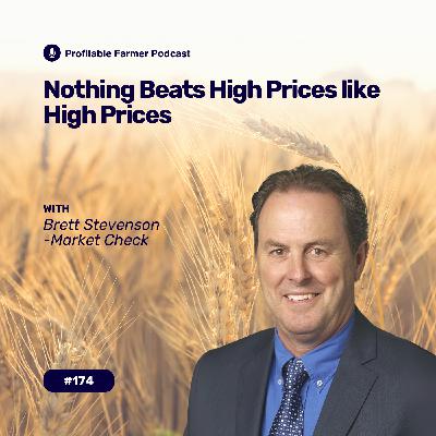 # 174 - Nothing Beats High Prices like High Prices with Brett Stevenson, Market Check