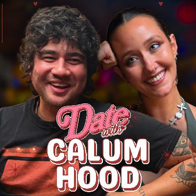 Ep 9: I went on a date with Calum Hood