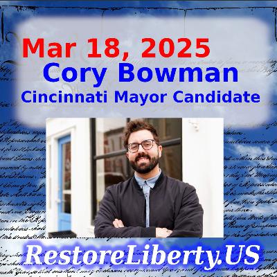 20250318 - Cory Bowman's Vision for Cincinnati 20250318 - Cory Bowman's Vision for Cincinnati
