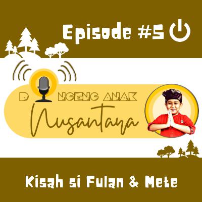#NS02/01052021 - Kisah si Fulan & Mete