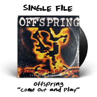 "Come Out and Play" by The Offspring - 1994