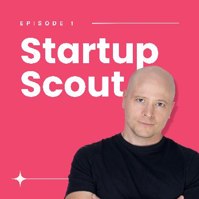 E1: What is Startup Scout?