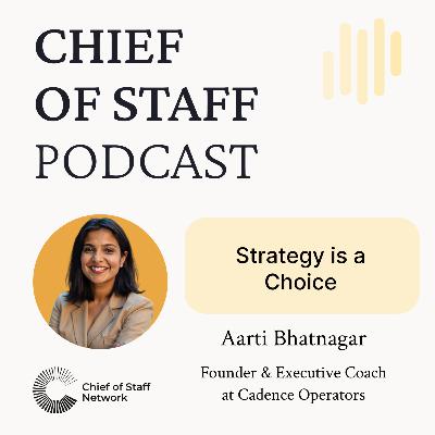 Strategy Is a Choice: Aarti Bhatnagar on Leading with Intention