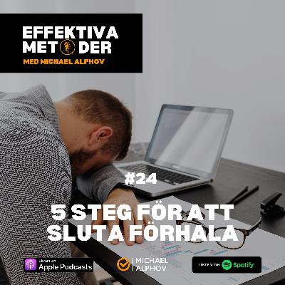 #24 5 Steg för att sluta förhala