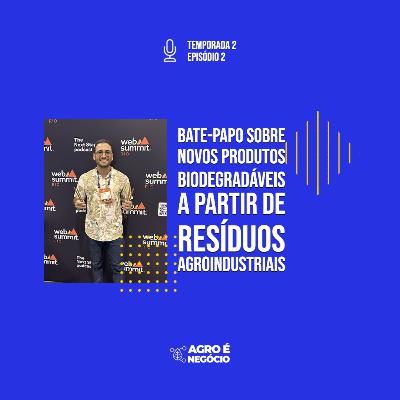 Agro é Negócio: Bate-papo durante o Web Summit Rio sobre soluções biodegradáveis para resíduos do açaí Agro é Negócio: Bate-papo durante o Web Summit Rio sobre soluções biodegradáveis para resíduos do açaí