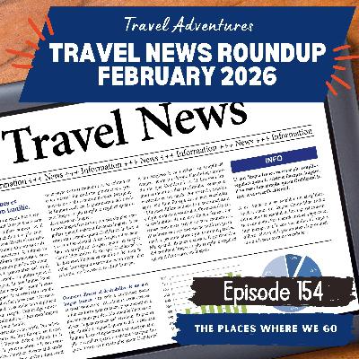 What February 2026 Travel News Means for Your Next Adventure