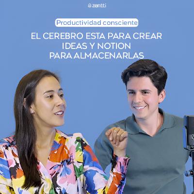 T3. Ep. 42 | El cerebro está para crear ideas y Notion para almacenarlas.