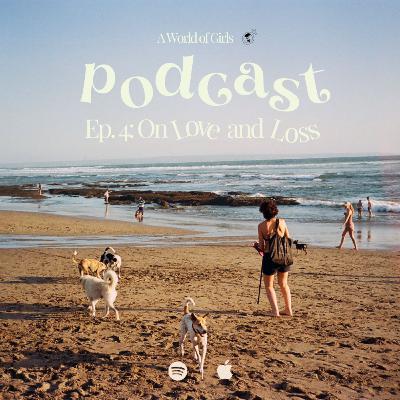 Episode 4: On Love and Loss Episode 4: On Love and Loss