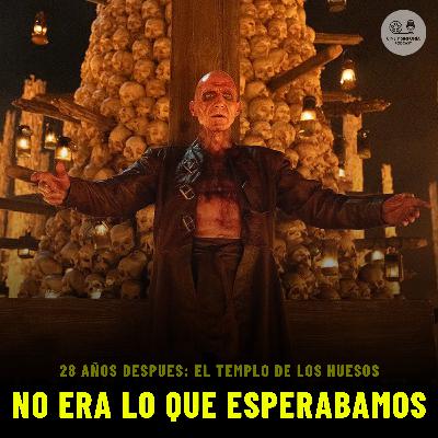 ¿Qué fue lo que acabamos de ver? |28 años después: El templo de los huesos|