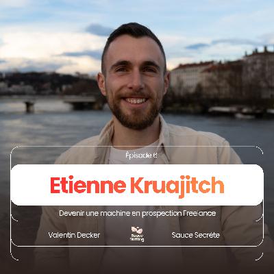 Devenir une machine en prospection freelance, avec Etienne Kruajitch Devenir une machine en prospection freelance, avec Etienne Kruajitch