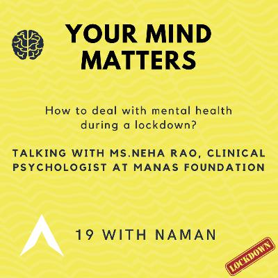 Managing Mental Health During Lockdown w/ Neha Rao
