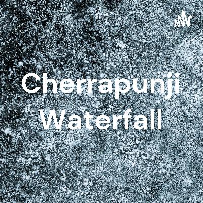 Cherrapunji waterfall