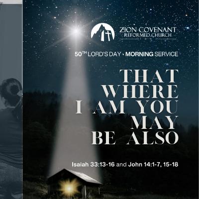 “That Where I Am You May Be Also" (John 14:1-7, 15-18)