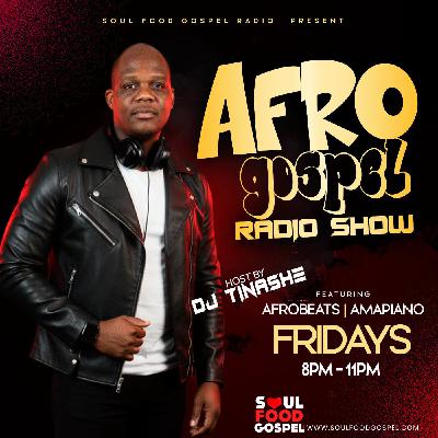 Afro Gospel Night Fridays With DJ Tinashe on 28-11-2025 Soul Food Gospel Radio