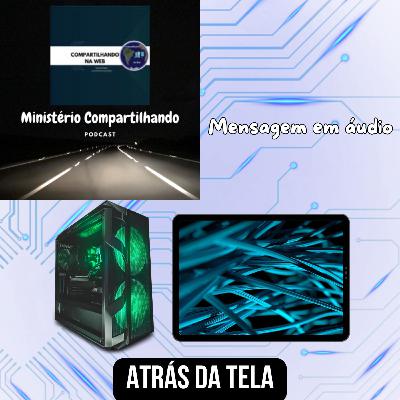 Atrás da tela Atrás da tela