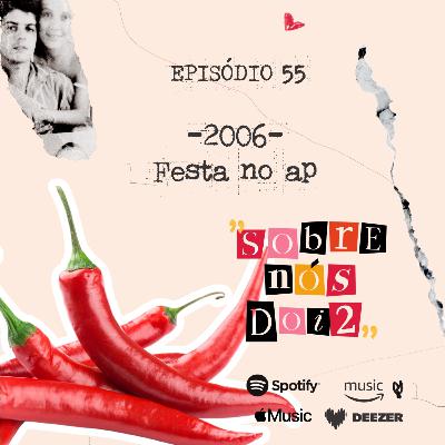 Episódio 55 - Festa no Ap.