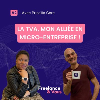 #2 - La TVA, mon alliée en micro-entreprise ! Avec Priscilla Gore