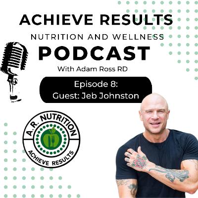 Episode 8: Food on the Mind with Jeb Johnston