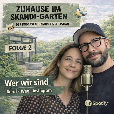 Folge 2: Wer wir sind, unser Weg, unser Beruf & Instagram
