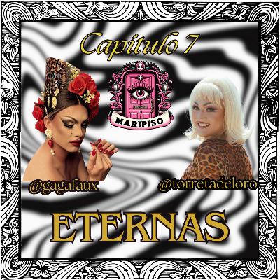 T4 Capítulo 7: Eternas