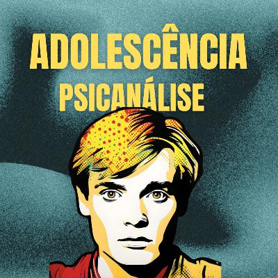 Adolescência na atualidade - Psicanálise e crescer Adolescência na atualidade - Psicanálise e crescer