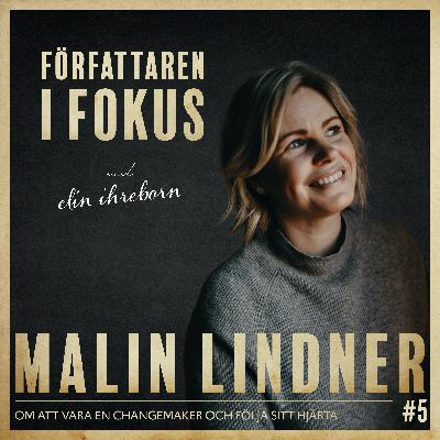 Malin Lindner – Om att vara en changemaker och följa sitt hjärta Malin Lindner – Om att vara en changemaker och följa sitt hjärta